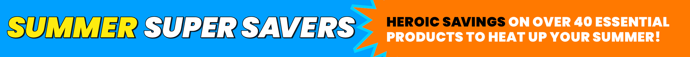 Super Savers (Jul & Aug)